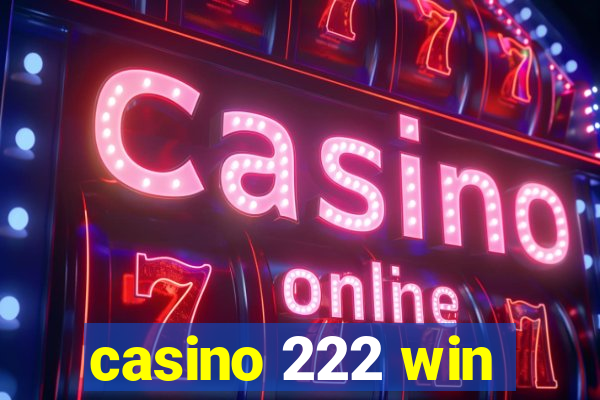 casino 222 win